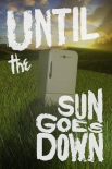 Книга Until... | Book 1 | Until The Sun Goes Down